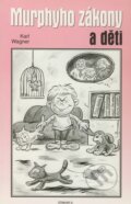 Kniha: Murphyho zákony a děti (Karl Wagner). Michal Zítko - Otakar II., 2000 Kniha: Murphyho zákony a děti (Karl Wagner). Michal Zítko - Otakar II., 2000