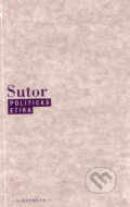 Kniha: Politická etika (Bernhard Sutor). OIKOYMENH, 1996 Kniha: Politická etika (Bernhard Sutor). OIKOYMENH, 1996