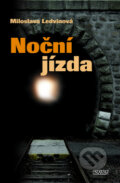 Kniha: Noční jízda (Miloslava Ledvinová). Nava, 2010 Kniha: Noční jízda (Miloslava Ledvinová). Nava, 2010