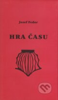 Kniha: Hra času (Jozef Fedor). Originál, 2002 Kniha: Hra času (Jozef Fedor). Originál, 2002