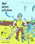 Kniha: Byl jsem při tom (Jerzy Kosinski). Dokořán, 2010 Kniha: Byl jsem při tom (Jerzy Kosinski). Dokořán, 2010