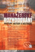 Kniha: Manažerské rozhodování (Jiří Fotr a kolektiv). Ekopress, 2010 Kniha: Manažerské rozhodování (Jiří Fotr a kolektiv). Ekopress, 2010