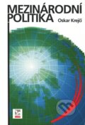 Kniha: Mezinárodní politika (Oskar Krejčí). Ekopress, 2010 Kniha: Mezinárodní politika (Oskar Krejčí). Ekopress, 2010