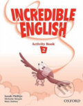 Kniha: Incredible English 2 (Sarah Phillips). Oxford University Press, 2007 Kniha: Incredible English 2 (Sarah Phillips). Oxford University Press, 2007