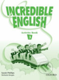 Kniha: Incredible English 3 (Sarah Phillips). Oxford University Press, 2007 Kniha: Incredible English 3 (Sarah Phillips). Oxford University Press, 2007