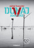 Kniha: Dunaj v Amerike (Michal Hvorecký). Marenčin PT, 2010 Kniha: Dunaj v Amerike (Michal Hvorecký). Marenčin PT, 2010
