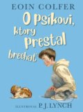 Kniha: O psíkovi, ktorý prestal brechať (Eoin Colfer). Stonožka, 2021 Kniha: O psíkovi, ktorý prestal brechať (Eoin Colfer). Stonožka, 2021