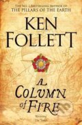 Kniha: A Column of Fire (Ken Follett). Pan Macmillan, 2018 Kniha: A Column of Fire (Ken Follett). Pan Macmillan, 2018