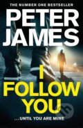 Kniha: I Follow You (Peter James). Pan Macmillan, 2020 Kniha: I Follow You (Peter James). Pan Macmillan, 2020