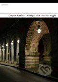 Kniha: Faithful and Virtuous Night (Louise Glück). Carcanet, 2014 Kniha: Faithful and Virtuous Night (Louise Glück). Carcanet, 2014
