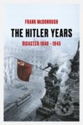 Kniha: The Hitler Years (Frank McDonough). Head of Zeus, 2020 Kniha: The Hitler Years (Frank McDonough). Head of Zeus, 2020
