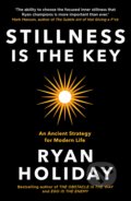 Kniha: Stillness is the Key (Ryan Holiday). Profile Books, 2020 Kniha: Stillness is the Key (Ryan Holiday). Profile Books, 2020