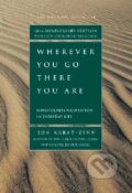 Kniha: Wherever You Go There You are (Jon Kabat-Zinn). Hyperion, 2011 Kniha: Wherever You Go There You are (Jon Kabat-Zinn). Hyperion, 2011