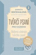 Kniha: Tvůrčí psaní pro každého 2 (Markéta Dočekalová). Mám talent, 2020 Kniha: Tvůrčí psaní pro každého 2 (Markéta Dočekalová). Mám talent, 2020