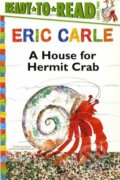 Kniha: A House for Hermit Crab (Eric Carle). Simon Spotlight Entertainment, 2014 Kniha: A House for Hermit Crab (Eric Carle). Simon Spotlight Entertainment, 2014