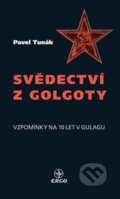 Kniha: Svědectví z Golgoty (Pavel Tunák). Ergo Brauner, 2020 Kniha: Svědectví z Golgoty (Pavel Tunák). Ergo Brauner, 2020