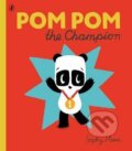 Kniha: Pom Pom the Champion (Sophy Henn). Penguin Books, 2015 Kniha: Pom Pom the Champion (Sophy Henn). Penguin Books, 2015