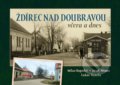 Kniha: Ždírec nad Doubravou včera a dnes (Josef Němec, Lukáš Vomela a Milan Kopecký). Tváře, 2020 Kniha: Ždírec nad Doubravou včera a dnes (Josef Němec, Lukáš Vomela a Milan Kopecký). Tváře, 2020