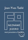 Kniha: Neznámé jezero (Jean-Yves Tadié). Pulchra, 2020 Kniha: Neznámé jezero (Jean-Yves Tadié). Pulchra, 2020