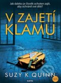 Kniha: V zajetí klamu (Suzy K. Quinn). Katto, 2020 Kniha: V zajetí klamu (Suzy K. Quinn). Katto, 2020