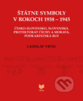 Kniha: Štátne symboly v rokoch 1938 – 1945 (Ladislav Vrteľ). VEDA, 2020 Kniha: Štátne symboly v rokoch 1938 – 1945 (Ladislav Vrteľ). VEDA, 2020
