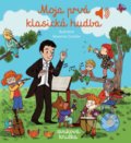 Kniha: Moja prvá klasická hudba (Émilie Collet). Svojtka&Co., 2021 Kniha: Moja prvá klasická hudba (Émilie Collet). Svojtka&Co., 2021