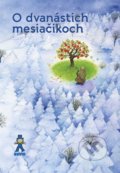 Kniha: O dvanástich mesiačikoch (Mária Ďuríčková), 2020 Kniha: O dvanástich mesiačikoch (Mária Ďuríčková), 2020