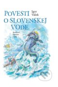 Kniha: Povesti o slovenskej vode (Igor Válek), 2020 Kniha: Povesti o slovenskej vode (Igor Válek), 2020