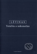 Kniha: Totalita a nekonečno (Emmanuel Lévinas). OIKOYMENH, 2020 Kniha: Totalita a nekonečno (Emmanuel Lévinas). OIKOYMENH, 2020