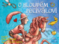 Kniha: O hloupém Peciválovi (Lenka Rožnovská). Triton, 2020 Kniha: O hloupém Peciválovi (Lenka Rožnovská). Triton, 2020