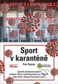 Kniha: Sport v karanténě (Petr Kojzar). FUTURA, 2020 Kniha: Sport v karanténě (Petr Kojzar). FUTURA, 2020