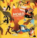 Kniha: Horí! (Charlotte Cederlund a David Henson). 82 Book and Design Shop, 2020 Kniha: Horí! (Charlotte Cederlund a David Henson). 82 Book and Design Shop, 2020