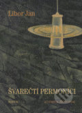 Kniha: Švarečtí permoníci (Libor Jan). Sursum, 2020 Kniha: Švarečtí permoníci (Libor Jan). Sursum, 2020