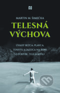 Kniha: Telesná výchova (Martin M. Šimečka), 2020 Kniha: Telesná výchova (Martin M. Šimečka), 2020