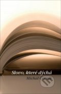 Kniha: Slovo, které dýchá (Michal Černík). BMSS START, 2020 Kniha: Slovo, které dýchá (Michal Černík). BMSS START, 2020