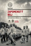 Kniha: Zapomenutý boj (Miloš Micić). Epocha, 2020 Kniha: Zapomenutý boj (Miloš Micić). Epocha, 2020
