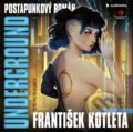Audiokniha: Underground (František Kotleta). Epocha, 2020 Audiokniha: Underground (František Kotleta). Epocha, 2020
