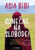 Kniha: Asia Bibi: Konečne na slobode! (Anne-Isabelle Tollet). Zachej, 2020 Kniha: Asia Bibi: Konečne na slobode! (Anne-Isabelle Tollet). Zachej, 2020