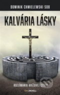 Kniha: Kalvária lásky (Dominik Chmielewski). Zachej, 2020 Kniha: Kalvária lásky (Dominik Chmielewski). Zachej, 2020