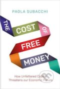 The Cost of Free Money - Paola Subacchi, Yale University Press, 2020