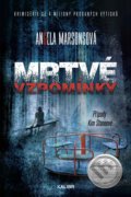 Kniha: Mrtvé vzpomínky (Angela Marsons). Kalibr, 2020 Kniha: Mrtvé vzpomínky (Angela Marsons). Kalibr, 2020
