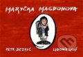 Kniha: Maryčka Magdonova (Lubomír Lichý a Petr Bezruč). Jonathan Livingston, 2020 Kniha: Maryčka Magdonova (Lubomír Lichý a Petr Bezruč). Jonathan Livingston, 2020