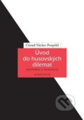 Kniha: Úvod do husovských dilemat (Ctirad Václav Pospíšil). Karolinum, 2020 Kniha: Úvod do husovských dilemat (Ctirad Václav Pospíšil). Karolinum, 2020