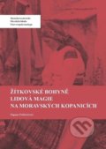Kniha: Žítkovské bohyně (Dagmar Dobšovičová). Masarykova univerzita v Brně, Paido, 2020 Kniha: Žítkovské bohyně (Dagmar Dobšovičová). Masarykova univerzita v Brně, Paido, 2020