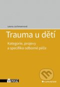 Kniha: Trauma u dětí (Leona Jochmannová). Grada, 2021 Kniha: Trauma u dětí (Leona Jochmannová). Grada, 2021