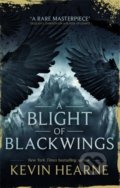 Kniha: A Blight of Blackwings (Kevin Hearne). Orbit, 2019 Kniha: A Blight of Blackwings (Kevin Hearne). Orbit, 2019