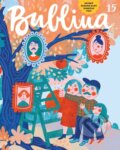 Kniha: Bublina 15 (detský časopis) (Autorský kolektiv). Bublina print, 2020 Kniha: Bublina 15 (detský časopis) (Autorský kolektiv). Bublina print, 2020