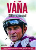 Kniha: Váňa: Dělám si, co chci! (Martin Hašek), 2020 Kniha: Váňa: Dělám si, co chci! (Martin Hašek), 2020