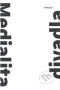 Kniha: Medialita divadla (Vít Neznal). Akademie múzických umění, 2020 Kniha: Medialita divadla (Vít Neznal). Akademie múzických umění, 2020