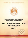 Kniha: Textbook of Practical Physiology Part I (Mária Pallayová, Soňa Grešová, Pavol Švorc a Ivana Bačová). Univerzita Pavla Jozefa Šafárika v Košiciach, 2020 Kniha: Textbook of Practical Physiology Part I (Mária Pallayová, Soňa Grešová, Pavol Švorc a Ivana Bačová). Univerzita Pavla Jozefa Šafárika v Košiciach, 2020